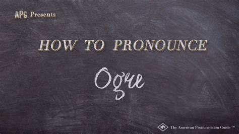 ogre pronunciation|how do you spell ogre.